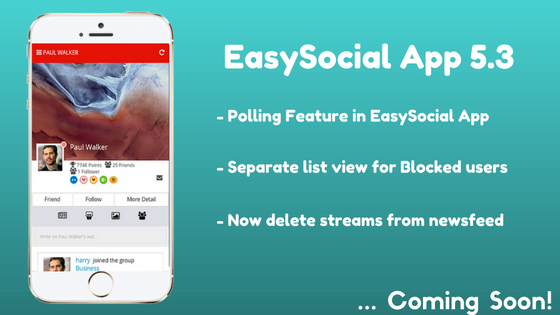 Know whats coming in EasySocial App 5.3!