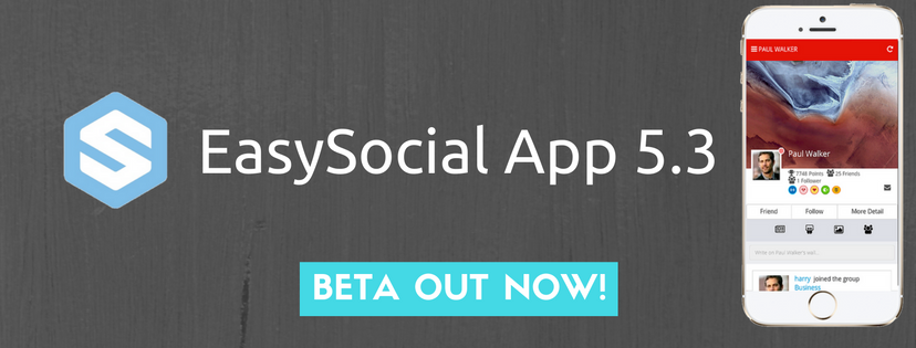 Easysocial App 5.3 Beta 1 is Here!