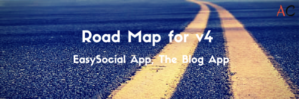 Let's see what is planned for EasySocial and The Blog app v4?