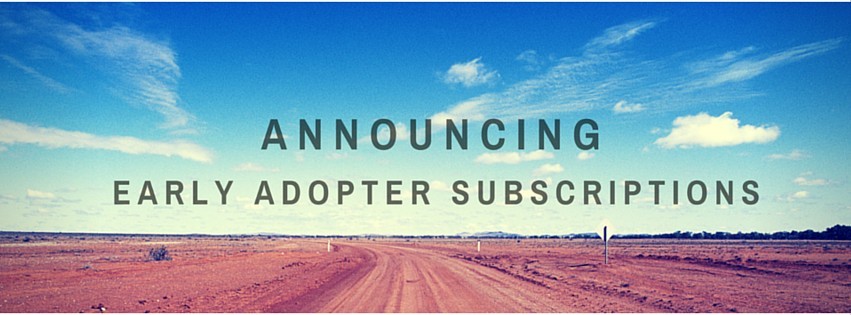 Announcing Early Adopter subscriptions!