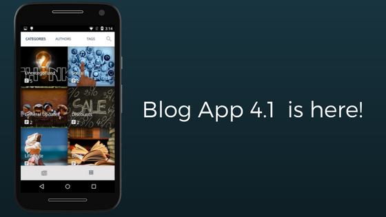 Blog App 4.1 is here with brand new designs!